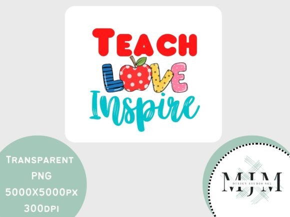 Teach Love Inspire Back to School PNG: A Versatile Design Asset for Creatives and Entrepreneurs